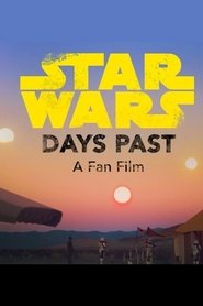 Image de Days Past - A Star Wars Fan Film