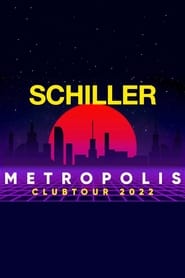 Schiller - Metropolis Clubtour 2022 streaming