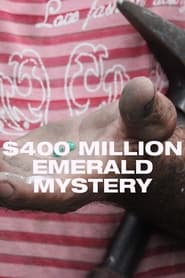 $400 Million Emerald Mystery