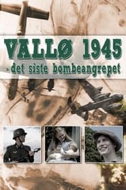 Vallø 1945: Det Siste Bombeangrepet