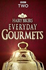 Hairy Bikers Everyday Gourmets poster