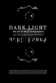 Poster Dark Light: The Art of Blind Photographers