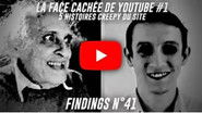 La FACE CACHÉE de youtube - 5 Chaînes étranges et creepys - Findings N°41