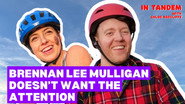 Brennan Lee Mulligan Doesn't Want To Be Famous