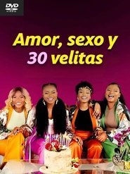 Amor, sexo y 30 velitas