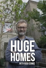 Huge Homes with Hugh Dennis poster