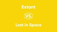 Extant vs. Lost in Space