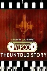 VIPCO: The Untold Story (2019)