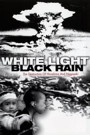 Poster White Light/Black Rain: The Destruction of Hiroshima and Nagasaki