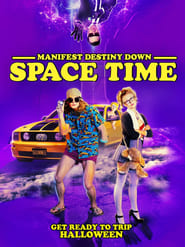 Manifest Destiny Down: Spacetime постер