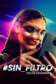 #Sin_Filtro – Noche Sangrienta