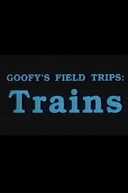 Goofy's Field Trips: Trains streaming