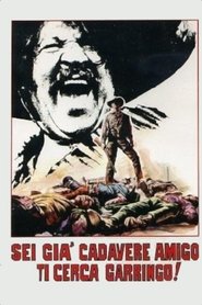Sei già cadavere Amigo... ti cerca Garringo) Sei già cadavere Amigo... ti cerca Garringo (1971)