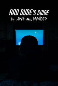 Rad Dude’s Guide to Love and Manhood