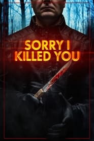 Poster Sorry I Killed You