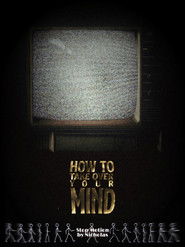 How to Take Over Your Mind