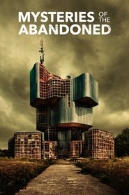 Mysteries of the Abandoned (2017) Mysteries of the Abandoned (2017)