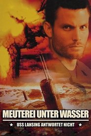 Meuterei unter Wasser – USS Lansing antwortet nicht (2001)