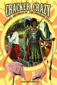 Poster Cracker Crazy: Invisible Histories of the Sunshine State 2007
