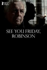 See You Friday, Robinson постер