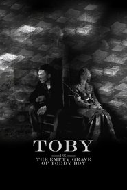 Poster Toby (Or, the Empty Grave of Toddy Boy) 2017