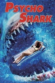 Psycho Shark 2009 مشاهدة وتحميل فيلم مترجم بجودة عالية