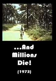 Full Cast of ...And Millions Die!