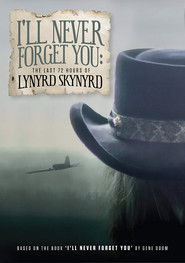 I'll Never Forget You: The Last 72 Hours of Lynyrd Skynyrd (2019)