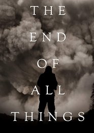 The End of All Things (2019) The End of All Things (2019)