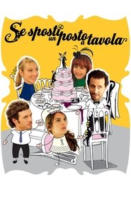 Se sposti un posto a tavola (2012)