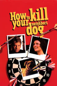 How to Kill Your Neighbor’s Dog (2002)