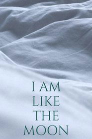 Poster I Am Like The Moon 2021