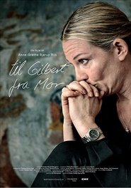 Til Gilbert fra mor) Til Gilbert fra mor (2021)