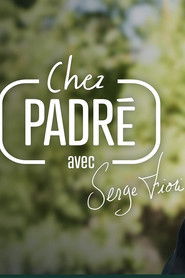 Chez Padré Avec Serge Fiori Watch Movies and TV Shows Streaming