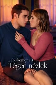 Az ablakomon át 3. – Téged nézlek 2024 Ingyenes teljes film magyarul