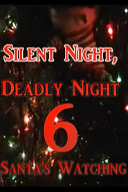 Silent Night, Deadly Night 6 Santa's Watching