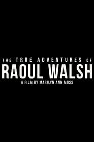 Poster The True Adventures of Raoul Walsh
