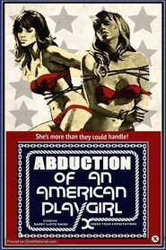 Watch Abduction of an American Playgirl Full Movie Online 1975