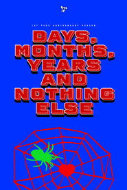 Days, Months, Years and Nothing Else (2024)