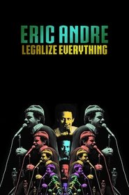 Eric Andre: Legalize Everything movie