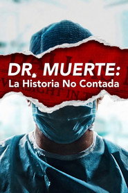 Dr. Muerte: La historia no contada