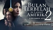 Bulan Terbelah di Langit Amerika 2 en streaming