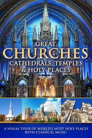 Poster Great Churches, Cathedrals, Temples & Holy Places: A Visual Tour with Classical Music 2016