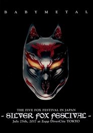 Poster BABYMETAL THE FIVE FOX FESTIVAL IN JAPAN - SILVER FOX FESTIVAL 2018