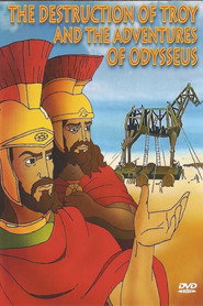 The Destruction of Troy and the Adventures of Odysseus