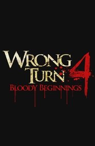 Wrong Turn 4: Bloody Beginnings