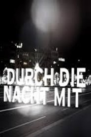 Durch die Nacht mit …