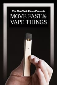 Move Fast & Vape Things 2021