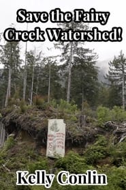 Save the Fairy Creek Watershed!