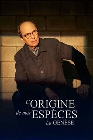 L’origine de mes espèces, la genèse streaming